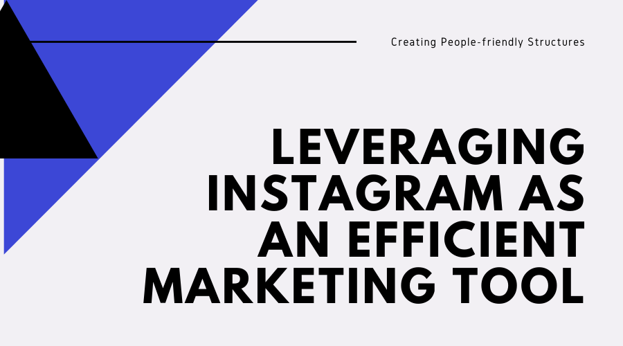 Leveraging Instagram As An Efficient Marketing Tool