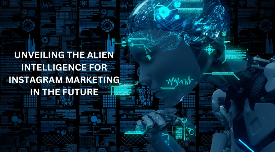 Unveiling the Alien Intelligence: Harnessing the Power of Chat GPT and DALL·E 2 for Instagram Marketing in the Future