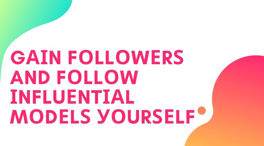 Mastering Instagram: How to Boost Your Followers and Connect with Influential Models